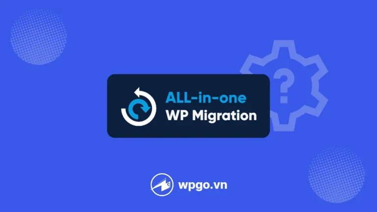 Cách dùng plugin All-in-One WP để sao lưu website WordPress